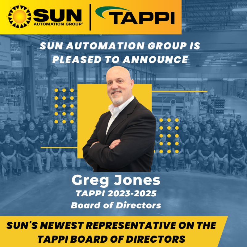 SUN Automation Group® has announced that its Executive Vice President, Greg Jones, has been elected as one of TAPPI’s newest Board of Directors